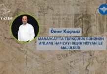 MANAVGAT’TA TÜRKÇÜLÜK GÜNÜNÜN ANLAMI: HAFIZAYI BEŞER NİSYAN İLE MALÜLDÜR