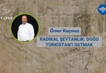 RADİKAL ŞEYTANLIK: ÇİN MUHİPLİĞİ VE DOĞU TÜRKİSTAN’I SATMAK