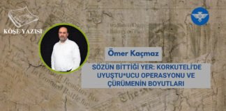 SÖZÜN BİTTİĞİ YER: KORKUTELİ’DE UYUŞTU*UCU OPERASYONU VE ÇÜRÜMENİN BOYUTLARI