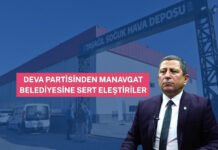 DEVA PARTİSİNDEN MANAVGAT BELEDİYESİNE SERT ELEŞTİRİ