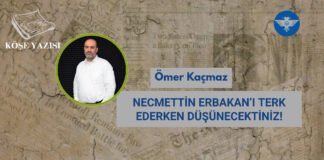 NECMETTİN ERBAKAN’I TERK EDERKEN DÜŞÜNECEKTİNİZ!